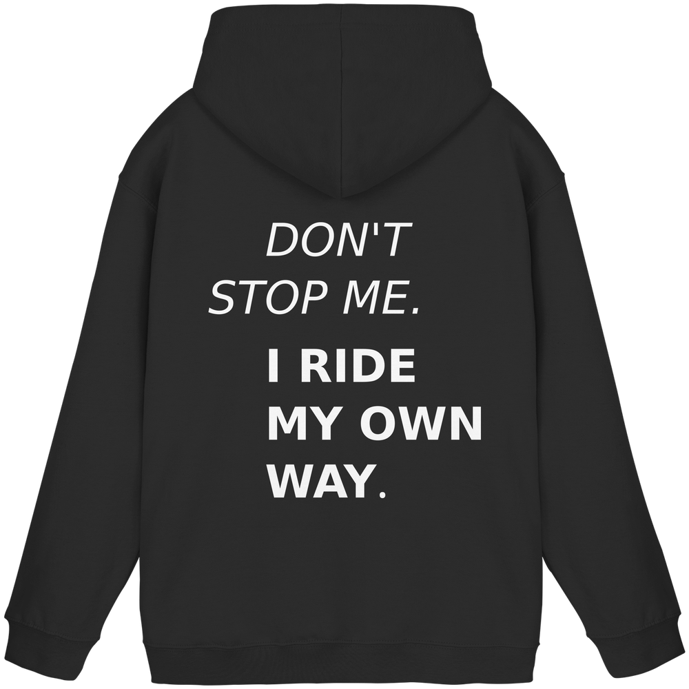 Hoodie Don't stop me. I ride my own way. 